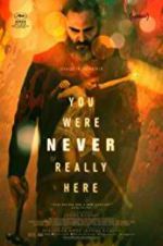 Watch You Were Never Really Here Sockshare