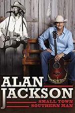Watch Alan Jackson: Small Town Southern Man Sockshare