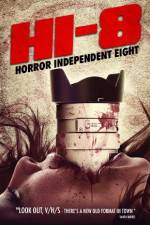 Watch Hi-8 (Horror Independent 8) Sockshare