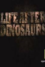 Watch Life After Dinosaurs Sockshare