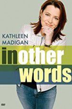 Watch Kathleen Madigan: In Other Words Sockshare