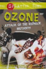 Watch Ozone Attack of the Redneck Mutants Sockshare