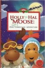 Watch Holly and Hal Moose: Our Uplifting Christmas Adventure Sockshare