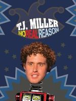 Watch T.J. Miller: No Real Reason Sockshare