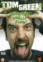 Watch Tom Green: Something Smells Funny Sockshare