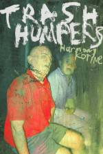 Watch Trash Humpers Sockshare