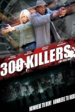 Watch 300 Killers Sockshare