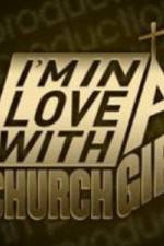 Watch I'm in Love with a Church Girl Sockshare