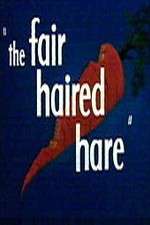 Watch The Fair Haired Hare Sockshare