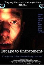 Watch Escape to Entrapment Sockshare