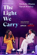 Watch The Light We Carry: Michelle Obama and Oprah Winfrey (TV Special 2023) Sockshare