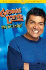 Watch George Lopez Why You Crying Sockshare