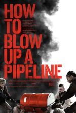 Watch How to Blow Up a Pipeline Sockshare