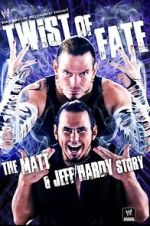 Watch WWE: Twist of Fate - The Matt and Jeff Hardy Story Sockshare