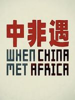 Watch When China Met Africa Sockshare