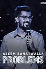 Watch Azeem Banatwalla: Problems Sockshare