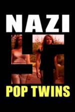 Watch Nazi Pop Twins Sockshare