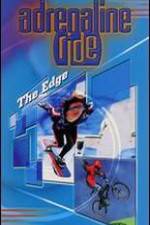 Watch Adrenaline Ride: The Edge Sockshare