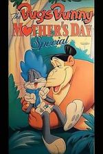 Watch The Bugs Bunny Mother\'s Day Special Sockshare