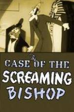 Watch The Case of the Screaming Bishop Sockshare