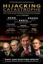 Watch Hijacking Catastrophe 911 Fear & the Selling of American Empire Sockshare