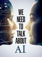 Watch We Need to Talk About A.I. Sockshare