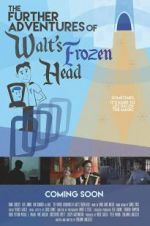 Watch The Further Adventures of Walt\'s Frozen Head Sockshare