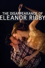 Watch The Disappearance of Eleanor Rigby: Him Sockshare