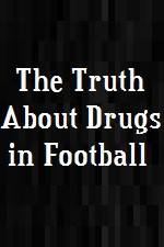Watch The Truth About Drugs in Football Sockshare