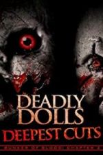 Watch Deadly Dolls: Deepest Cuts Sockshare