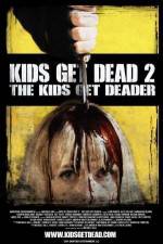 Watch Kids Get Dead 2: The Kids Get Deader Sockshare