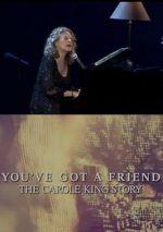 Watch You\'ve Got a Friend: The Carole King Story Sockshare