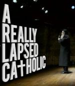 Watch A Really Lapsed Catholic (comedy special) (TV Special 2020) Sockshare