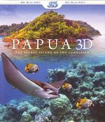 Watch Papua 3D the Secret Island of the Cannibals Sockshare