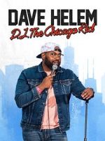 Watch Dave Helem: DJ, the Chicago Kid (TV Special 2021) Sockshare