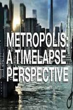 Watch Metropolis: A Time Lapse Perspective Sockshare