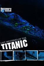 Watch Last Mysteries of the Titanic Sockshare