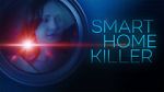 Watch Smart Home Killer Sockshare