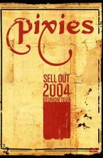 Watch The Pixies Sell Out: 2004 Reunion Tour Sockshare