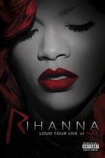 Watch Rihanna: Loud Tour Live at the O2 Sockshare
