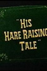 Watch His Hare Raising Tale Sockshare