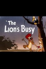 Watch The Lion\'s Busy (Short 1950) Sockshare