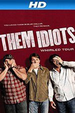 Watch Them Idiots Whirled Tour Sockshare