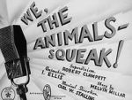 Watch We, the Animals - Squeak! (Short 1941) Sockshare