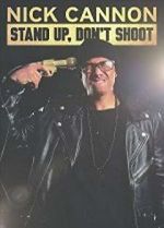 Watch Nick Cannon: Stand Up, Don\'t Shoot Sockshare