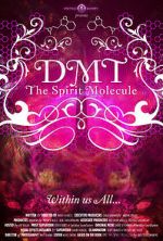 Watch DMT: The Spirit Molecule Sockshare