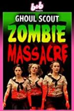 Watch Ghoul Scout Zombie Massacre Sockshare