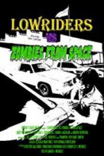 Watch Lowriders vs Zombies from Space Sockshare