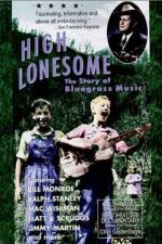 Watch High Lonesome The Story of Bluegrass Music Sockshare