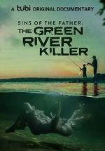 Watch Sins of the Father: The Green River Killer (TV Special 2022) Sockshare